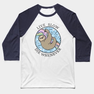 LIVE SLOW DIE WHENEVER Baseball T-Shirt